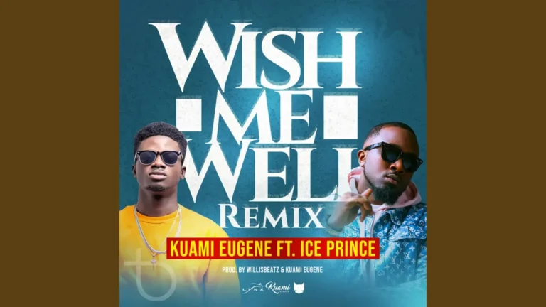Kuami Eugene - Wish Me Well (Remix) Ft. Ice Prince