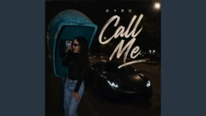 KYRO - Call Me Ft. Kadir Kaya