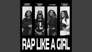 Lanell Grant Rap Like A Girl Ft Tukool Tiff Tylynn And Porsha Love