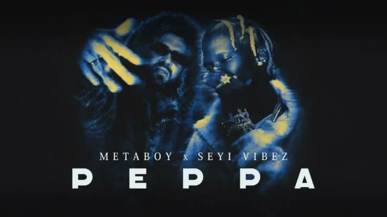 MetaBoy - Peppa Ft. Seyi Vibez