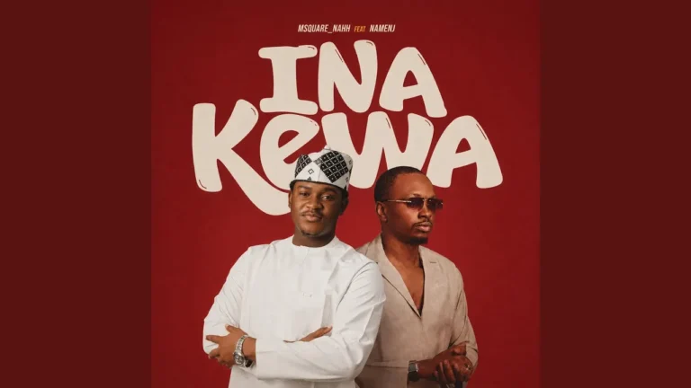 Msquare_nnah - Ina Kewa Feat. Namenj