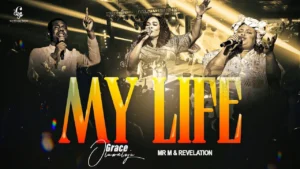 Grace Oluwaloju - My Life Ft. Mr M & Revelation