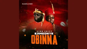 Ojadiliigbo - HIGH CHIFE EJIMKONYE OBINNA