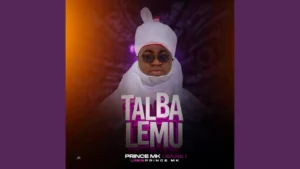 Prince Mk Baagi - Talba Lemu
