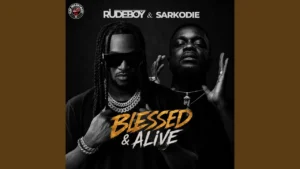 Rudeboy - Blessed & Alive Ft. Sarkodie