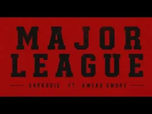 Sarkodie - Major League Ft. Kweku Smoke