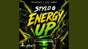 stylo g - Energy Up Ft. Polabeatz & epik jones