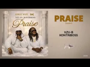 Xzu-B - PRAISE Ft. KontriBoss