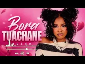 Zuchu Bora Tuachane