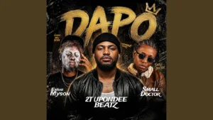 2t Upondeebeatz Dapo Ft Small Doctor And Emini Myson
