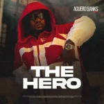 Aguero Banks - HERO Lyrics Ft. Phyno