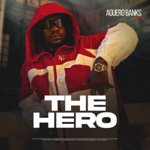 Aguero Banks - HERO Lyrics Ft. Phyno