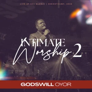 Godswill Oyor - Intimate Worship 2 (Album)