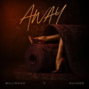 Billirano Away Ft Ruhdee