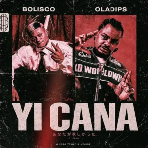 Bolisco Yi Cana Ft Oladips