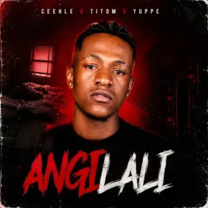 Ceehle Angilali Ft Titom And Yuppe