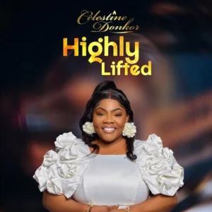 Celestine Donkor Highly Lifted