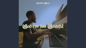 Chandler Moore God Im Just Grateful Piano Version