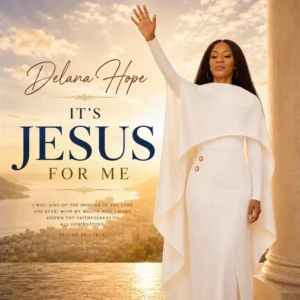 Delana Hope Its Jesus For Me