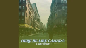 Dj Damlex Soundit Here Be Like Canada