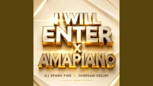 Dj Spark Fire I Will Enter X Amapiano Feat Oversabi Deejay Ft Oversabi Deejay And Christian Spark Afama
