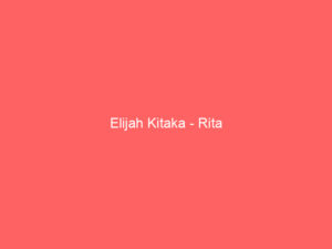 Elijah Kitaka - Rita