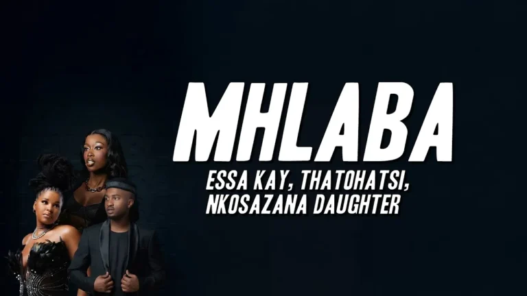 Essa Kay Mhlaba Ft Thatohatsi And Nkosazana Daughter
