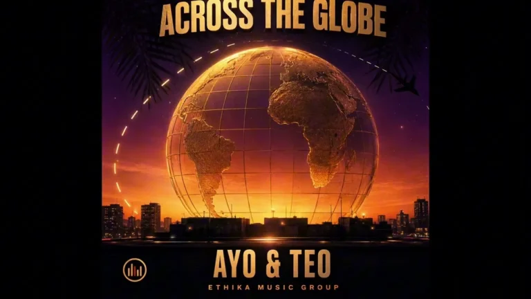 Ethika Music Across The Globe Ft Ayo And Teo
