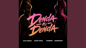 Gody Tennor Denda Ni Denda Ft Kushman Brandy Moraa And Soundkraft