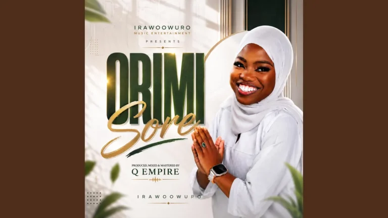 Irawoowuro Orimi Sore Ft Q Empire