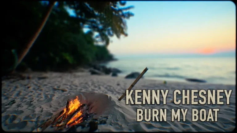 Kenny Chesney Burn My Boat