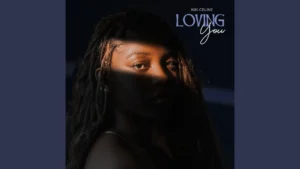 Kiki Celine Loving You Ft Celine Ofori