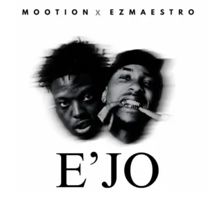 M00tion Ejo Ft Ez Maestro