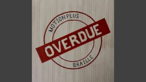 Motionplus Overdue Ft Braille