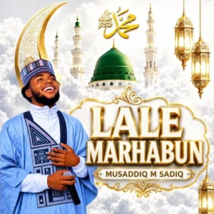 Musaddiq M Sadiq Lale Marhabun