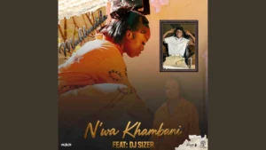 Nwa Khambani Mahlometela Feat Dj Sizer Ft Dj Sizer