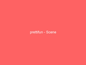 prettifun - Scene