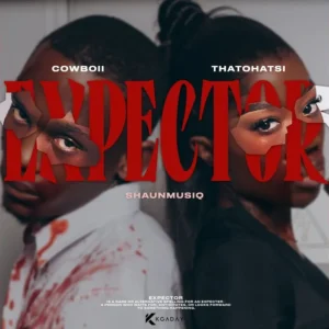 Thatohatsi Expector Ft Cowboii And Shaunmusiq