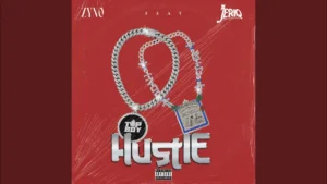 Zyno Topboy Hustle Feat Jeriq Ft Jeriq