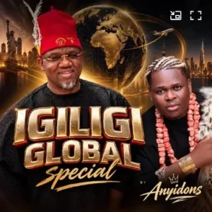Anyidons - Igiligi Gobal Special