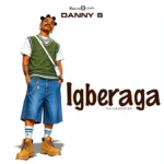 Danny S - IGBERAGA