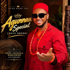 Star Baba Jay - Agunnaa Special (Onye Obodo)