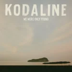 Kodaline - Who Will Save You Now